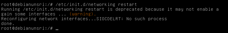 Deprecated. Running /etc/init.d/networking restart is deprecated because it May not re-enable some interfaces. Etc init